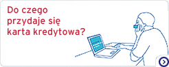 Do czego przydaje się karta kredytowa? Do czego przydaje się karta kredytowa?