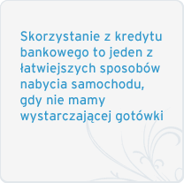 Wiedza o bankowości i finansach - kredyt bankowy na samochód