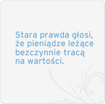 Edukacja finansowa i bankowa - dlaczego pieniądze w domu pochłania inflacja