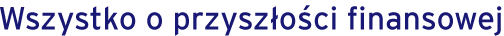 Wszystko o przyszłości finansowej